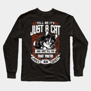 Tell Me It's Just A Cat Funny Cat Lover Long Sleeve T-Shirt